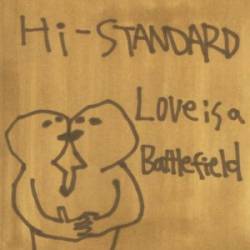 Hi-Standard : Love Is a Battlefield
